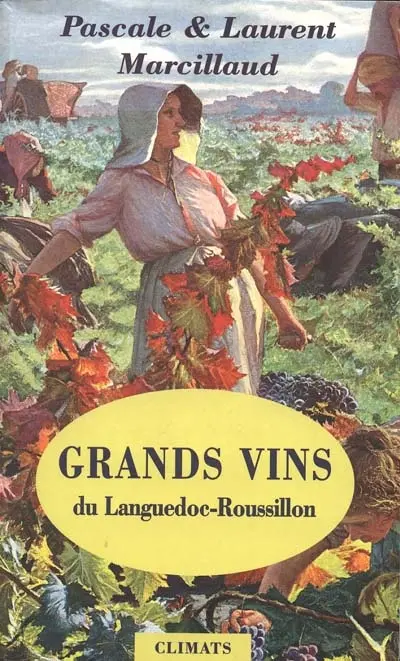 Grands vins du Languedoc-Roussillon : coups de coeur pour des vignerons et des domaines d'exception