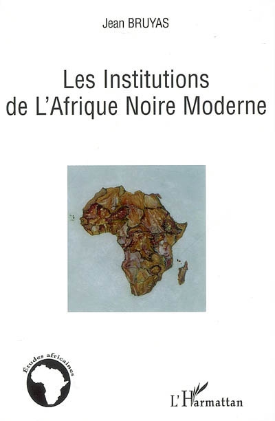 Les institutions de l'Afrique noire moderne