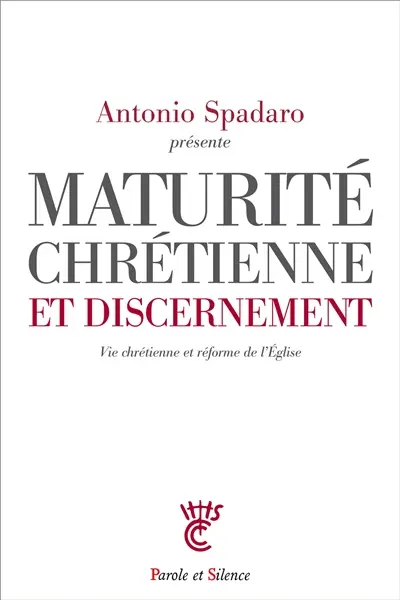 Maturité chrétienne et discernement : vie chrétienne et réforme de l'Eglise