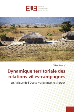 Dynamique territoriale des relations villes-campagnes : en Afrique de l'Ouest, via les marchés ruraux