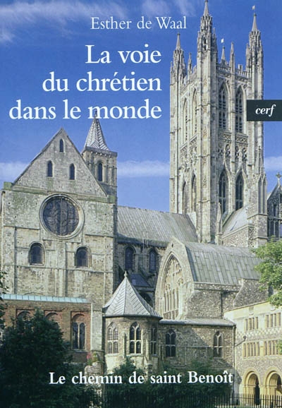 La voie du chrétien dans le monde : le chemin de saint Benoît