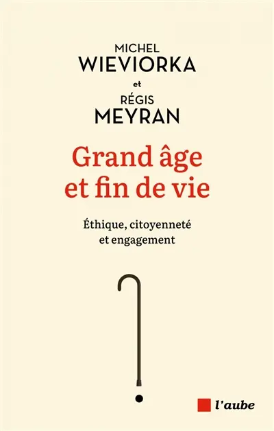 Grand âge et fin de vie : éthique, citoyenneté et engagement