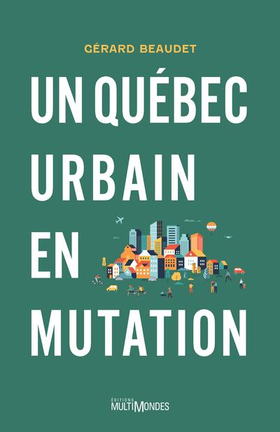 Un Québec urbain en mutation