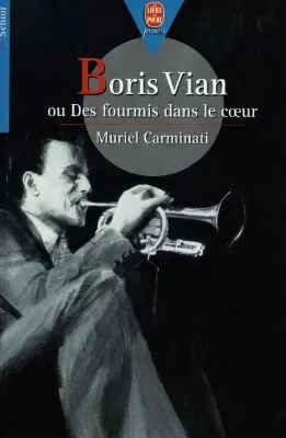 Boris Vian ou Des fourmis dans le coeur