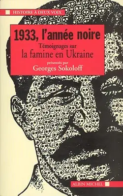 1933, l'année noire : témoignages sur la famine en Ukraine