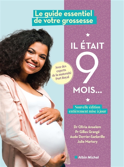 Il était 9 mois... : le guide essentiel de votre grossesse