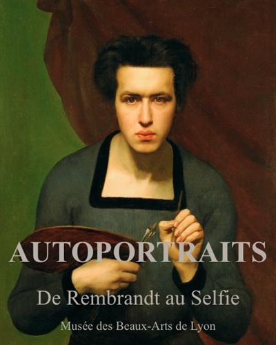 autoportraits, de rembrandt au selfie
