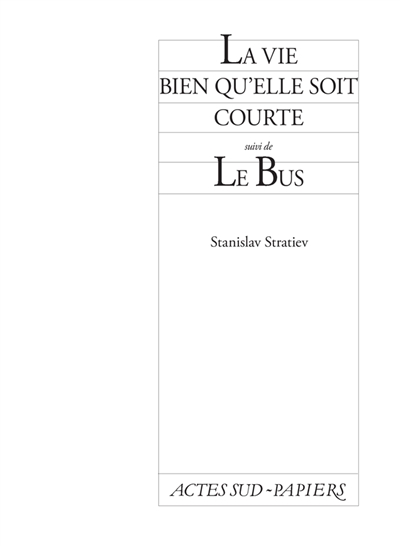 La vie bien qu'elle soit courte. Le bus
