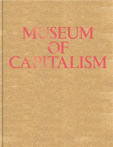 Museum of Capitalism (Expanded New Ed)