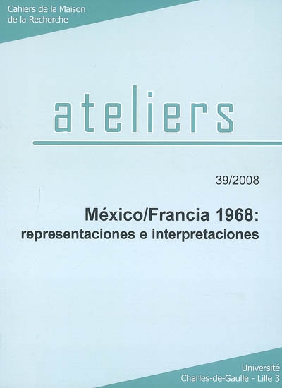 Ateliers, n° 39. Mexico-Francia 1968 : representaciones e interpretaciones