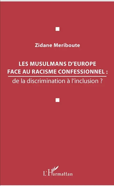Les musulmans d'Europe face au racisme confessionnel : de la discrimination à l'inclusion ?