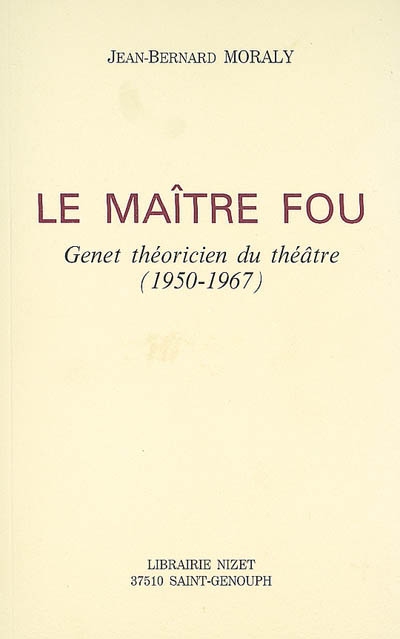 Le maître fou : Genet théoricien du théâtre (1950-1967)