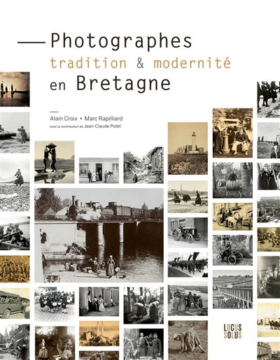 Photographes : tradition & modernité en Bretagne : 1840-1940