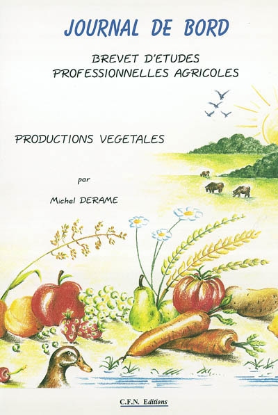 Journal de bord, brevet d'études professionnelles agricoles : productions végétales