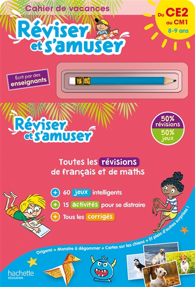 Réviser et s'amuser, du CE2 au CM1, 8-9 ans : cahier de vacances : toutes les révisions de français et de maths