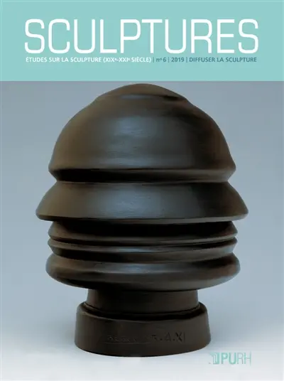 Sculptures, n° 6. Diffuser la sculpture