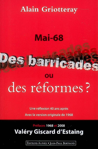 Mai 68, des barricades ou des réformes ? : une réflexion 40 ans après, avec la version originale de 1968
