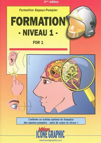 Formation niveau 1 : conforme au schéma national de formation des sapeurs-pompiers, unité de valeur de niveau 1