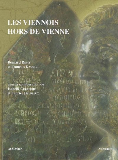 Les Viennois hors de Vienne : attestations (épigraphiques, littéraires et papyrologiques) de l'activité des Viennois(es) en dehors de leur cité