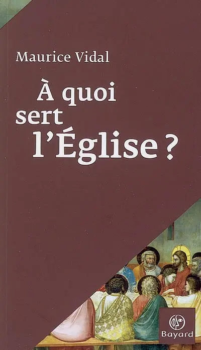 A quoi sert l'Eglise ?