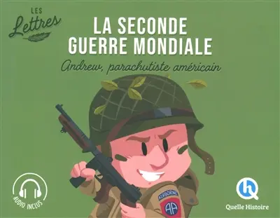 La Seconde Guerre mondiale : les lettres. Andrew, parachutiste américain