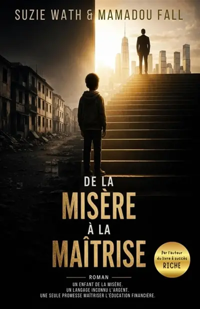 DE LA MISERE A LA MAITRISE