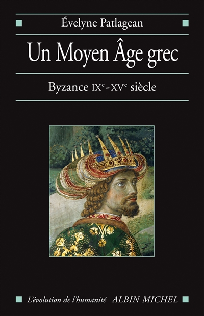 Un Moyen Âge grec : Byzance, IX-XVe siècle