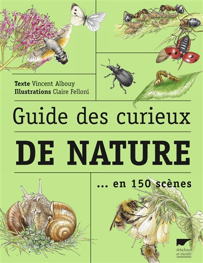 Guide des curieux de nature : en 150 scènes