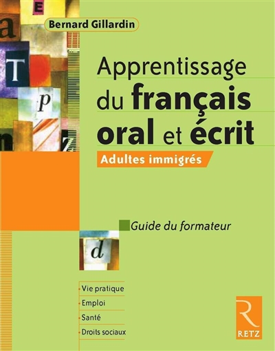 Apprentissage du français oral et écrit : adultes immigrés : guide du formateur