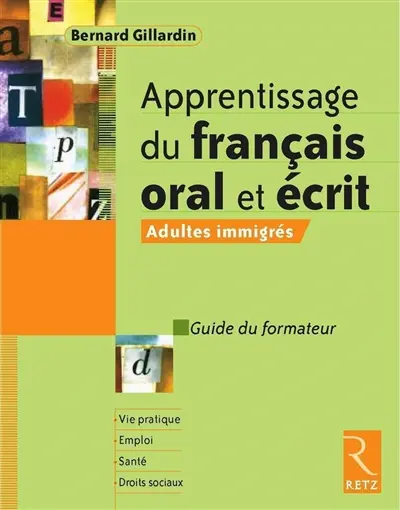 Apprentissage du français oral et écrit : adultes immigrés : guide du formateur
