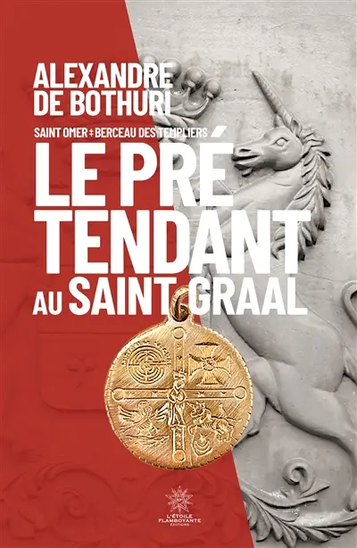 Le prétendant au Saint Graal : Saint-Omer, berceau des Templiers