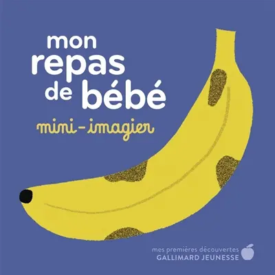 Mon repas de bébé : mini-imagier