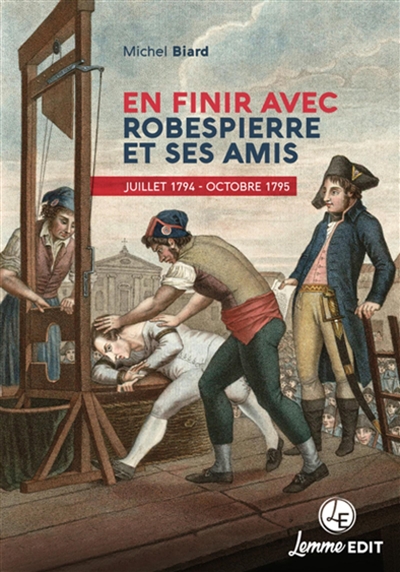 En finir avec Robespierre et ses amis : juillet 1794-octobre 1795