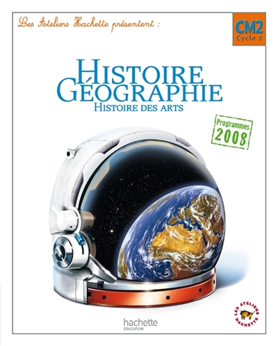 Histoire, géographie, histoire des arts CM2, cycle 3 : programmes 2008