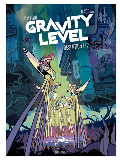 Gravity level. Vol. 1. Désertion