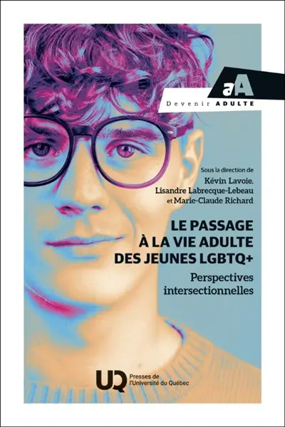 Le passage à la vie adulte des jeunes LGBTQ+ : Perspectives intersectionnelles Le passage à la vie adulte des jeunes LGBTQ+ : Perspectives intersectionnelles