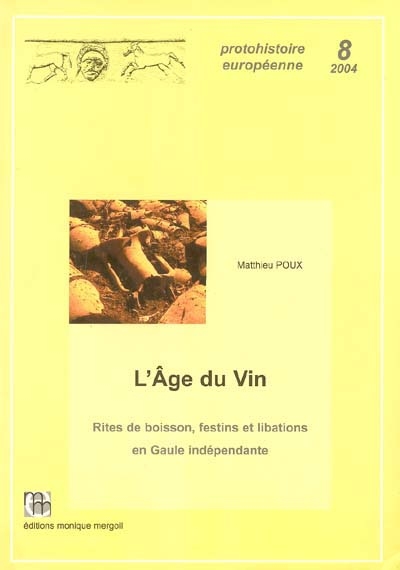 L'âge du vin : rites de boissons, festins et libations en Gaule indépendante
