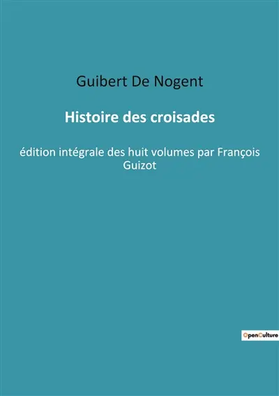Histoire des croisades : Chroniques des Croisades : Conquêtes et Conflits en Terre Sainte