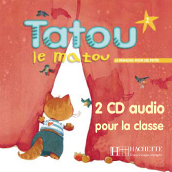 Tatou le matou, le français pour les petits niveau 2 : CD audio classe