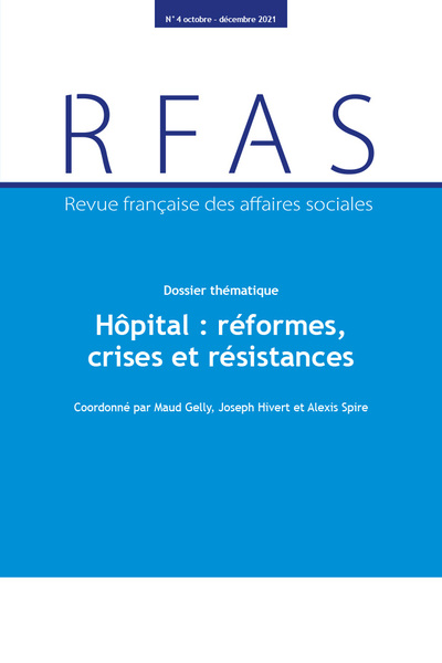 Revue française des affaires sociales, n° 4 (2021). Hôpital : réformes, crises et résistances