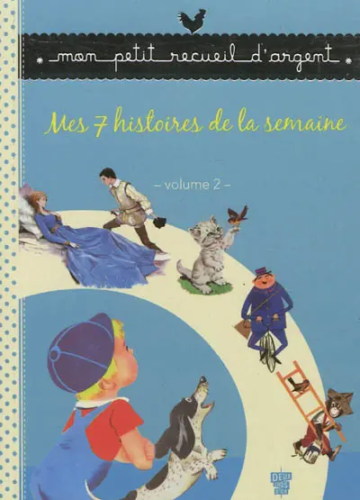 Mon petit recueil d'argent. Vol. 2. Mes 7 histoires de la semaine