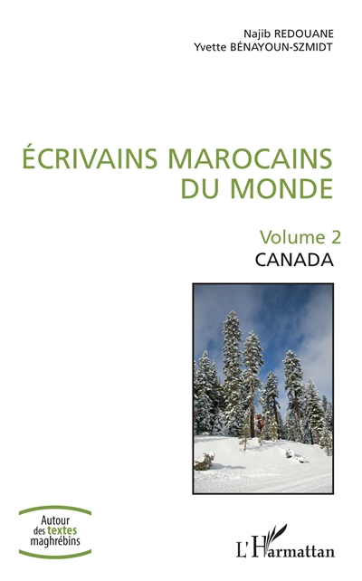 Ecrivains marocains du monde. Vol. 2. Canada