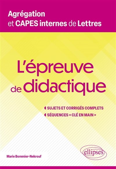 L'épreuve de didactique : agrégation et Capes internes de lettres : sujets et corrigés complets, séquences clé en main