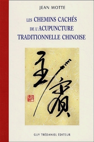 Les chemins cachés de l'acupuncture traditionnelle chinoise