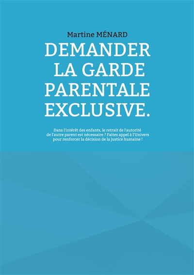 Demander la garde parentale...