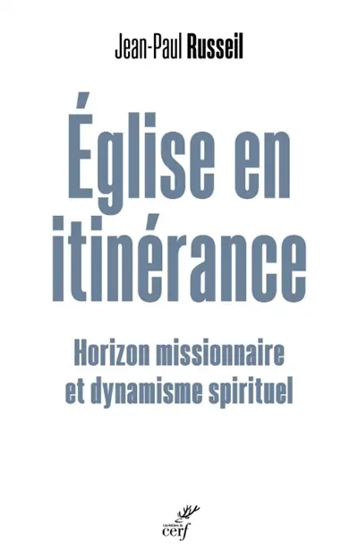 Eglise en itinérance : horizon missionnaire et dynamisme spirituel