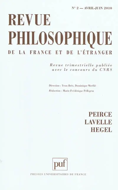 Revue philosophique de la France et de l'étranger, n° 2 (2010). Peirce, Lavelle, Hegel