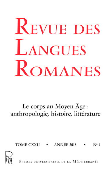 Revue des langues romanes, n° 1 (2018). Le corps au Moyen Age : anthropologie, histoire, littérature