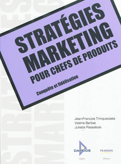 Stratégies marketing pour chefs de produits : conquête et fidélisation