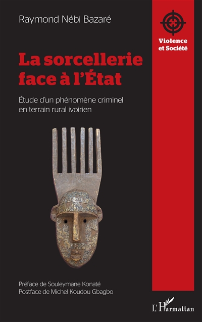 La sorcellerie face à l'Etat : étude ethnographique, sociologique et juridique d'un phénomène criminel en terrain rural